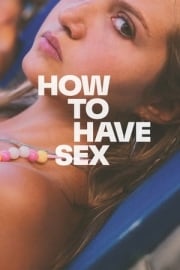How to Have Sex mobil film izle